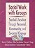 Social Work with Groups: Social Justice Through Personal, Community, and Societal Change