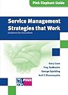 Service Management Strategies that Work: Guidance for Executives
