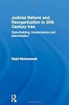 Judicial Reform and Reorganization in 20th Century Iran (New Approaches in Sociology)