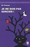 Je Ne Suis Pas Sorcier!: Roman