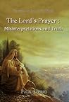 Sermons on the Lord’s Prayer - The Lord’s Prayer : Misinterpretations and Truth