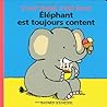 Elephant Est Toujours Content (French Edition)
