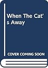 When the Cat's Away by Kinky Friedman