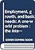 Employment, growth, and basic needs: A one-world problem : the international "basic-needs strategy" against chronic poverty (Praeger special studies in international economics and development)