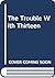 The Trouble With Thirteen by Betty Miles