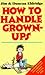 How to Handle Grown-Ups