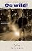 Go wild!