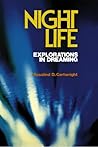 Night Life: Explorations in Dreams Night Life: Explorations in Dreams