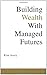 Building Wealth With Managed Futures