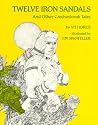 Twelve Iron Sandals: And Other Czechoslovak Tales