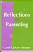 Reflections on Parenting by Carol Garhart Mooney
