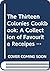 The Thirteen Colonies Cookbook: A Collection of Favourite Receipes from Thirteen Exemplary Eighteenth-Century Cooks with Proper Menus for Simple Fare and ... Cookery, Adapted for Twentieth-Century Use