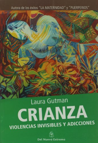 Portada de Crianza: Violencia Invisibles y Adicciones, de GUTMAN LAURA
