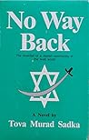 No Way Back/the Downfall of a Jewish Community in the Arab World by Tova Murad Sadka