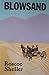 Blowsand by Roscoe Sheller
