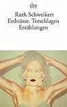 Erdnüsse. Totschlagen. Erzählungen. by Ruth Schweikert