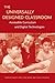 The Universally Designed Classroom: Accessible Curriculum and Digital Technologies