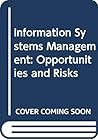 Information Systems Management: Opportunities and Risks