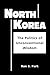 North Korea: The Politics of Unconventional Wisdom