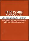 Dizionario Garzanti dei sinonimi e dei contrari: Con generici, specifici, analoghi, inversi e 207 inserti di sinonimia ragionata (Italian Edition) Dizionario Garzanti dei sinonimi e dei contrari: Con generici, specifici, analoghi, inversi e 207 inserti di sinonimia ragionata (Italian Edition)