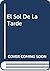 El Sol De La Tarde (Spanish Edition)
