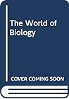 The World of Biology