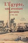 L'Egypte, une aventure savante: Avec Bonaparte, Kléber, Menou (1798-1801) L'Egypte, une aventure savante: Avec Bonaparte, Kléber, Menou (1798-1801)