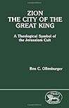 Zion, The City of the Great King: A Theological Symbol of the Jerusalem Cult
