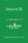 Dancing on the Table: A History of Lake Erie College Dancing on the Table: A History of Lake Erie College