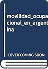 Movilidad Ocupacional En Argentina (Spanish Edition)