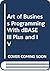 Art of Business Programming With dBASE III Plus and IV