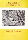 The Birds of Ancient Egypt by Patrick F. Houlihan The Birds of Ancient Egypt by Patrick F. Houlihan