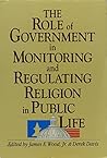 The Role of Government in Monitoring and Regulating Religion in Public Life