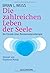 Die zahlreichen Leben der Seele by Brian L. Weiss