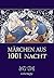 Märchen Aus 1001 Nacht: Die Berühmten Geschichten Aus Dem Morgenland