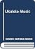 Ukulele Music