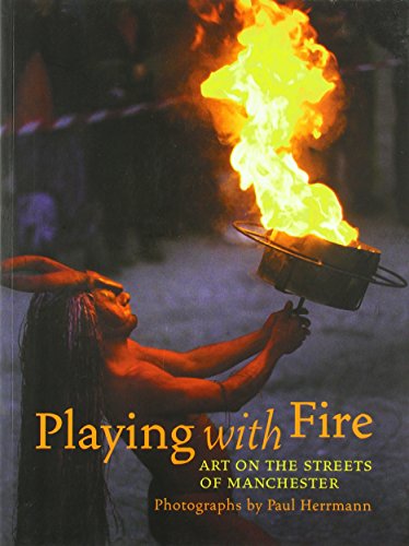 Playing with Fire: Art on the Streets of Manchster (Paperback)