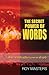 The Secret Power of Words: Why Words Affect You So Deeply