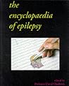 The Illustrated Encyclopedia of Epilepsy The Illustrated Encyclopedia of Epilepsy