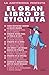 El Gran Libro De Etiqueta/the Great Etiquette Book (Spanish Edition)