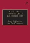 Revitalising Deprived Urban Neighbourhoods: An Assisted Self-Help Approach (Urban and Regional Planning and Development Series) Revitalising Deprived Urban Neighbourhoods: An Assisted Self-Help Approach (Urban and Regional Planning and Development Series)