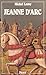 Jeanne D'Arc: Histoire Vraie Et Genese D'un Mythe (Bibliotheque Historique) (French Edition)