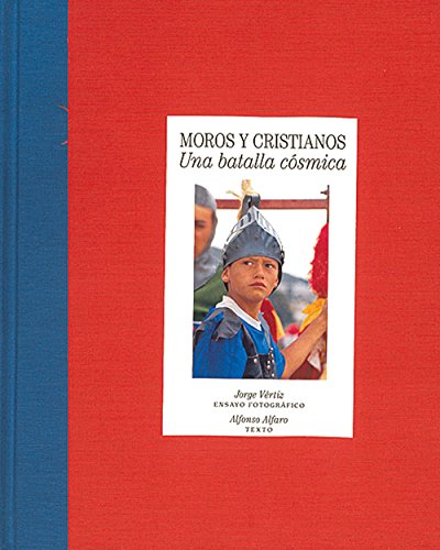 Moros y cristianos: Una batalla cosmica (Moors and Christians: A Cosmic Battle) (Spanish Edition)