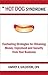 The Hot Dog Syndrome: Everlasting Strategies for Obtaining Money, Enjoyment and Security from Your Business