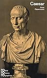 Julius Caesar. In Selbstzeugnissen und Bilddokumenten.