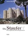 Die Staufer: Ein Europaisches Herrschergeschlecht