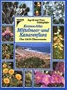 Kosmos- Atlas Mittelmeer- und Kanarenflora. Über 1600 Pflanzenarten. Kosmos- Atlas Mittelmeer- und Kanarenflora. Über 1600 Pflanzenarten.