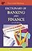 Dictionary of Banking and Finance