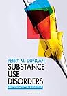 Substance Use Disorders: A Biopsychosocial Perspective