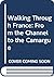 Walking Through France: From the Channel to the Camargue